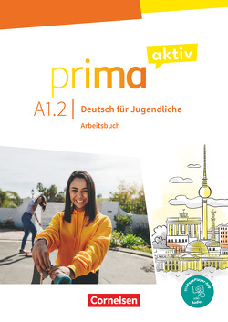 Prima aktiv – Deutsch für Jugendliche – A1: Band 2 von Jentges,  Sabine, Jin,  Friederike, Kothari,  Anjali