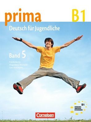 Prima – Deutsch für Jugendliche – Bisherige Ausgabe – B1: Band 5 von Jin,  Friederike, Michalak,  Magdalena, Rohrmann,  Lutz