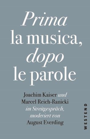 Prima la Musica, dopo le parole von Everding,  August, Kaiser,  Joachim, Reich-Ranicki,  Marcel
