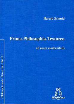 Prima-Philosophia-Texturen ad usum modernitatis von Schmid,  Harald