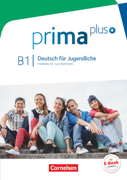 Prima plus – Deutsch für Jugendliche – Allgemeine Ausgabe – B1: Gesamtband von Jin,  Friederike, Michalak,  Magdalena, Rohrmann,  Lutz