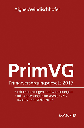 Primärversorgungsgesetz PrimVG von Aigner,  Gerhard, Windischhofer,  Ulrike