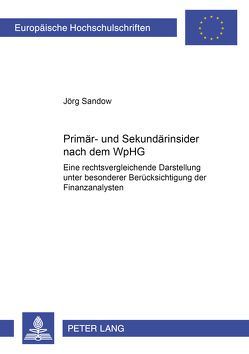 Primär- und Sekundärinsider nach dem WpHG von Sandow,  Jörg