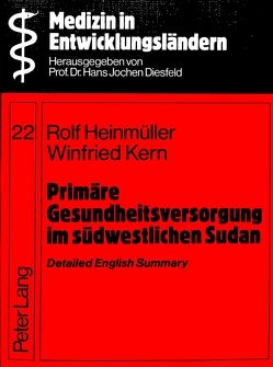 Primäre Gesundheitsversorgung im südwestlichen Sudan von Heinmüller,  Rolf, Kern,  Winfried