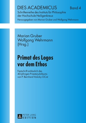 Primat des Logos vor dem Ethos von Gruber,  Marian, Wehrmann,  Wolfgang