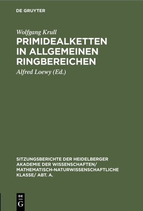 Primidealketten in allgemeinen Ringbereichen von Krull,  Wolfgang, Loewy,  Alfred