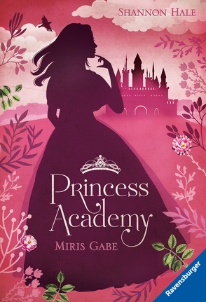 Princess Academy, Band 1: Miris Gabe von Ernst,  Alexandra, Hale,  Shannon