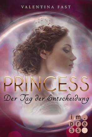 Royal: Princess. Der Tag der Entscheidung (Royal-Spin-off) von Fast,  Valentina