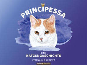 PRINCIPESSA eine Katzengeschichte von Burkhalter,  Verena