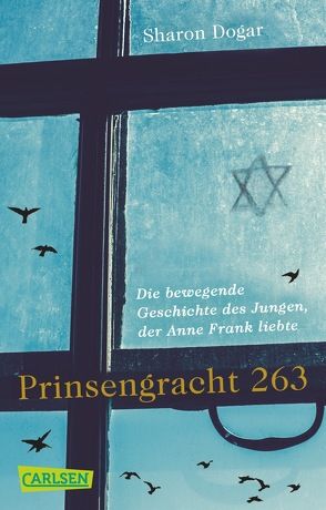 Prinsengracht 263: Die bewegende Geschichte des Jungen, der Anne Frank liebte von Dogar,  Sharon, Spang,  Elisabeth