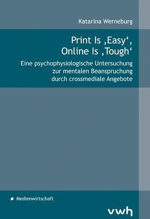 Print Is ‚Easy‘, Online Is ‚Tough‘ von Werneburg,  Katarina