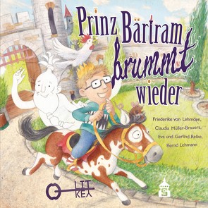 Prinz Bärtram brummt wieder von Belke,  Eva, Belke,  Gerlind, Müller-Brauers,  Claudia, von Lehmden,  Friederike