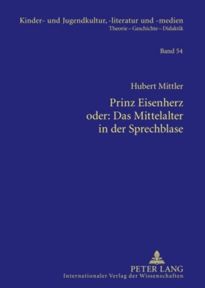 Prinz Eisenherz oder: Das Mittelalter in der Sprechblase von Mittler,  Hubert