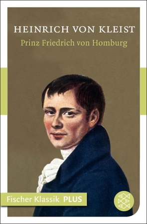 Prinz Friedrich von Homburg von Kleist,  Heinrich von