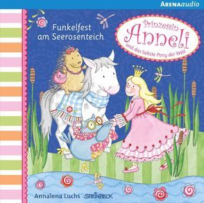 Prinzessin Anneli (3). Funkelfest am Seerosenteich von Arens,  Nina, Luchs,  Annalena