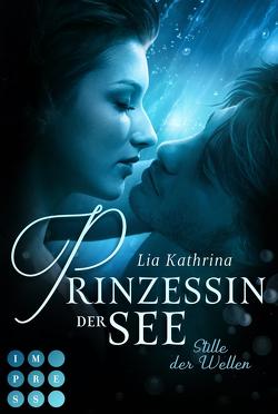Prinzessin der See 2: Stille der Wellen von Kathrina,  Lia