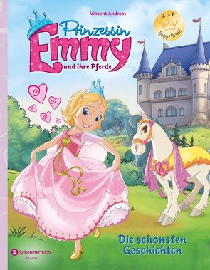 Prinzessin Emmy und ihre Pferde – Die schönsten Geschichten von Andreas,  Vincent