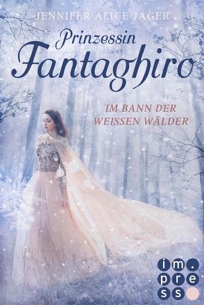 Prinzessin Fantaghiro. Im Bann der Weißen Wälder von Jager,  Jennifer Alice