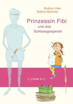 Prinzessin Fibi und das Schlossgespenst von Büchner,  Sabine, Likar,  Gudrun