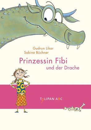 Prinzessin Fibi und der Drache von Büchner,  Sabine, Likar,  Gudrun