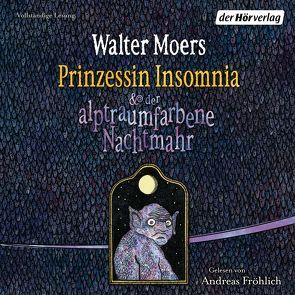 Prinzessin Insomnia & der alptraumfarbene Nachtmahr von Fröhlich,  Andreas, Moers,  Walter, Rode,  Lydia