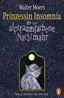 Prinzessin Insomnia & der alptraumfarbene Nachtmahr von Moers,  Walter, Rode,  Lydia