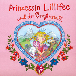 Prinzessin Lillifee und der Bergkristall von Finsterbusch,  Monika