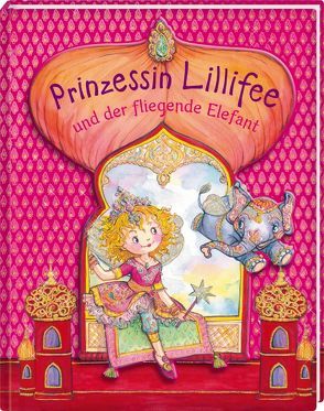 Prinzessin Lillifee und der fliegende Elefant von Finsterbusch,  Monika