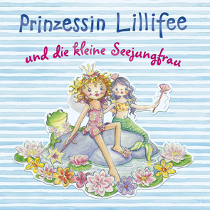 Prinzessin Lillifee und die kleine Seejungfrau von Finsterbusch,  Monika