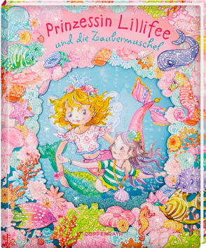 Prinzessin Lillifee und die Zaubermuschel von Finsterbusch,  Monika