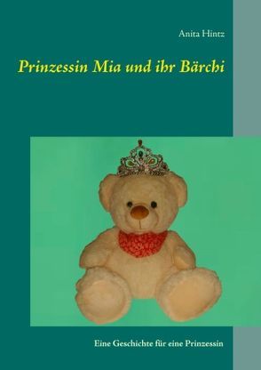 Prinzessin Mia und ihr Bärchi von Hintz,  Anita