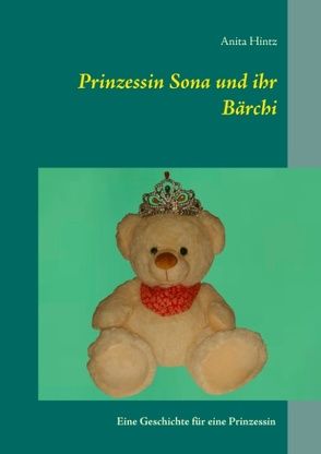 Prinzessin Sona und ihr Bärchi von Hintz,  Anita