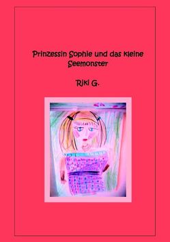 Prinzessin Sophie und das kleine Seemonster von G.,  Riki