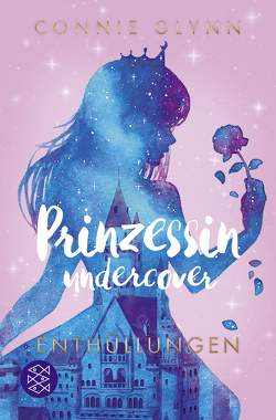 Prinzessin undercover – Enthüllungen von Glynn,  Connie, Illinger,  Maren, Stanislawski,  Achim