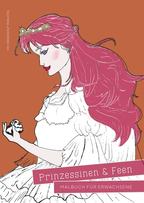 Prinzessinen und Feen – Malbuch für Erwachsene von Weissteiner,  Roswitha