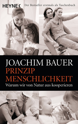 Prinzip Menschlichkeit von Bauer,  Joachim