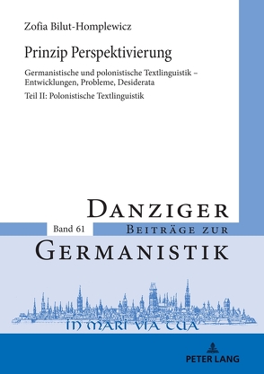Prinzip Perspektivierung: Germanistische und polonistische Textlinguistik – Entwicklungen, Probleme, Desiderata von Bilut-Homplewicz,  Zofia