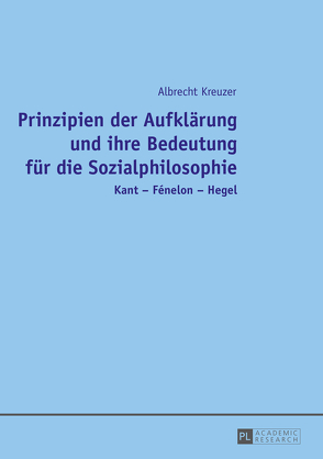 Prinzipien der Aufklärung und ihre Bedeutung für die Sozialphilosophie von Kreuzer,  Albrecht