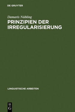 Prinzipien der Irregularisierung von Nübling,  Damaris