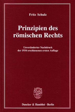 Prinzipien des römischen Rechts. von Schulz,  Fritz
