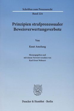 Prinzipien strafprozessualer Beweisverwertungsverbote. von Amelung,  Knut, Wehnert,  Karl-Ernst