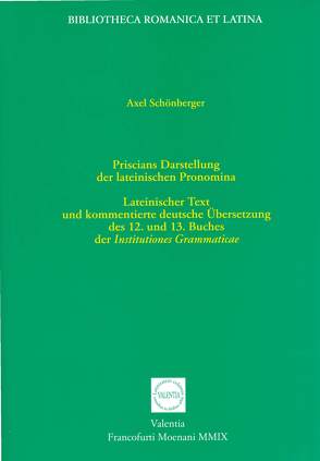 Priscians Darstellung der lateinischen Pronomina von Schönberger,  Axel
