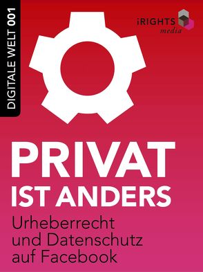 Privat ist anders von Djordjevic,  Valie, iRights.info, Otto,  Philipp