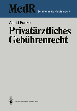 Privatärztliches Gebührenrecht von Funke,  Astrid
