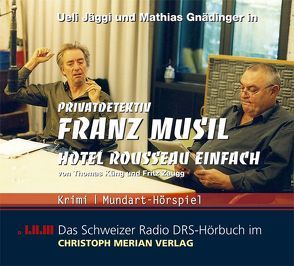 Privatdetektiv Franz Musil von Küng,  Thomas, Zaugg,  Fritz