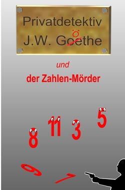 Privatdetektiv J.W. Göthe von Schmitz,  Markus