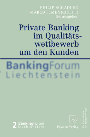 Private Banking im Qualitätswettbewerb um den Kunden von Menichetti,  Marco J., Schädler,  Philip