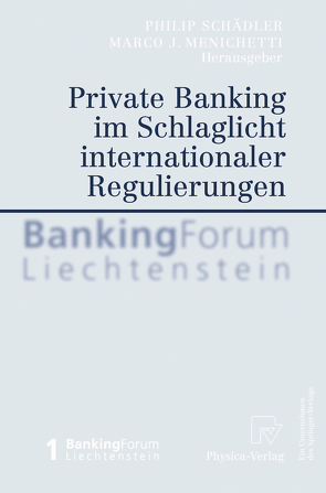 Private Banking Im Schlaglicht Internationaler Regulierungen von Menichetti,  Marco J., Schädler,  Philip