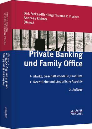 Private Banking und Family Office von Farkas-Richling,  Dirk, Fischer,  Thomas R., Richter,  Andreas