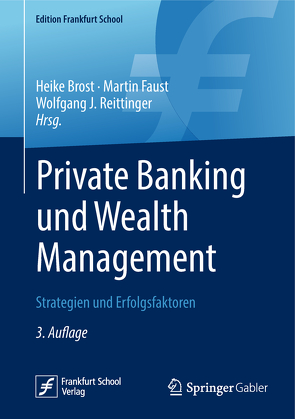 Private Banking und Wealth Management von Brost,  Heike, Faust,  Martin, Reittinger,  Wolfgang J.